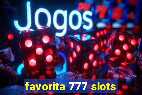 favorita 777 slots